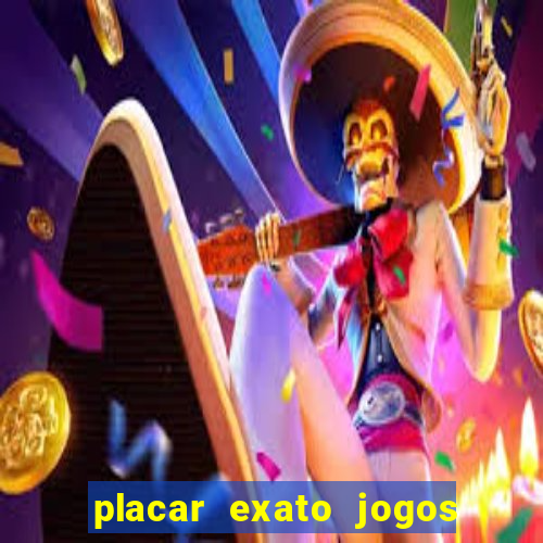 placar exato jogos de hoje